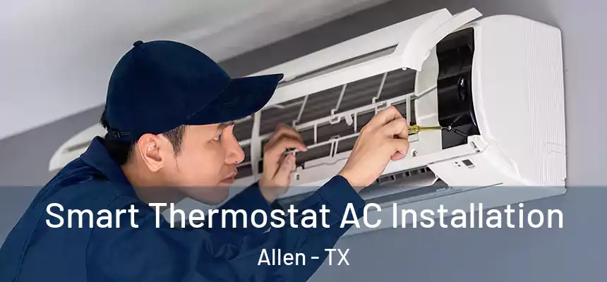 Smart Thermostat AC Installation Allen - TX