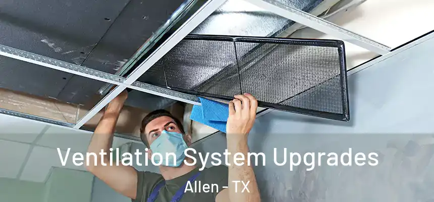 Ventilation System Upgrades Allen - TX
